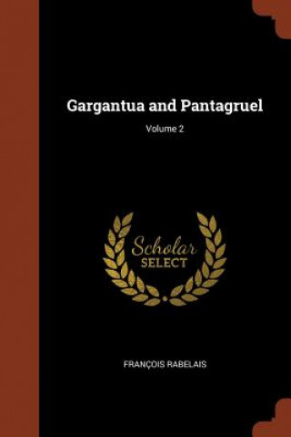 Книга Gargantua and Pantagruel; Volume 2 FRAN OIS RABELAIS