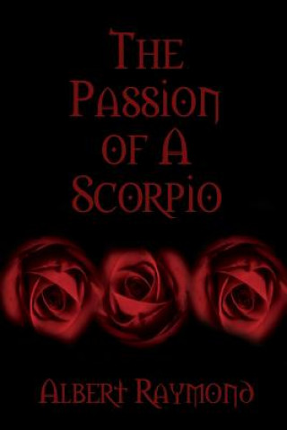 Kniha Passion of A Scorpio Albert Raymond