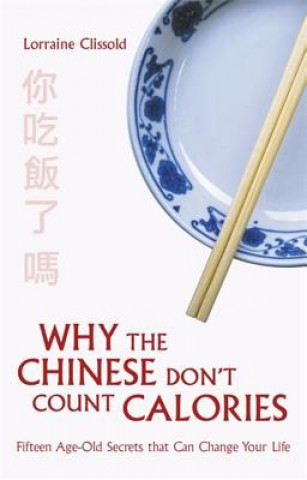 Книга Why the Chinese Don't Count Calories Lorraine Clissold