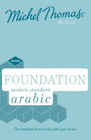 Audio Foundation Modern Standard Arabic (Learn MSA with the Michel Thomas Method) Jane Wightwick