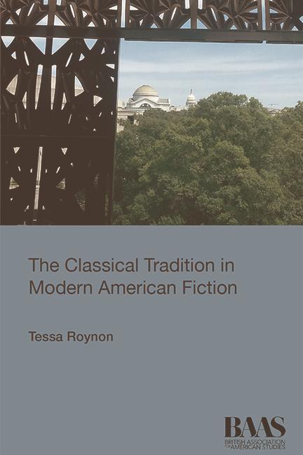 Könyv Classical Tradition in Modern American Fiction ROYNON  TESSA