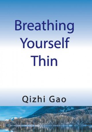 Книга Breathing Yourself Thin QIZHI GAO