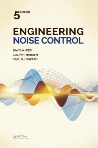 Könyv Engineering Noise Control David A (University of Adelaide Australia) Bies