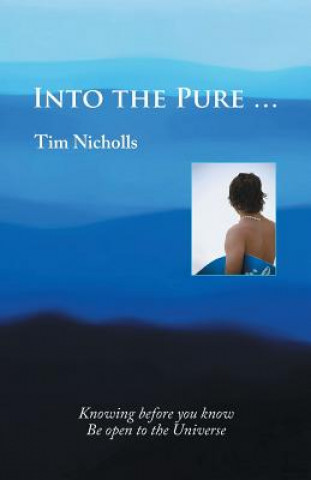Книга Into the Pure ... TIM NICHOLLS