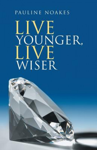 Libro Live Younger, Live Wiser PAULINE NOAKES