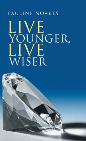 Libro Live Younger, Live Wiser PAULINE NOAKES