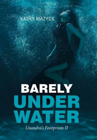 Kniha Barely Under Water KATHY MAZYCK