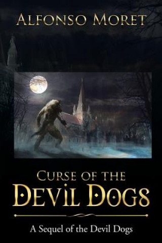 Könyv Curse of the Devil Dogs ALFONSO MORET