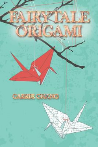 Knjiga Fairytale Origami CARRIE CHANG