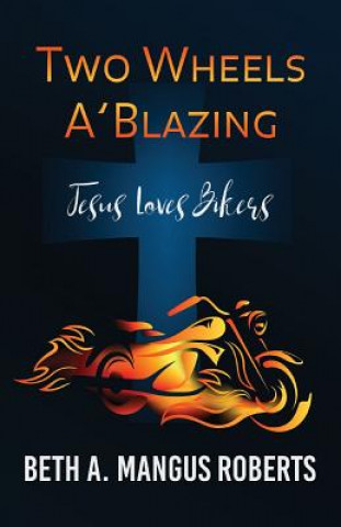 Knjiga Two Wheels A'blazing BETH MANGUS ROBERTS