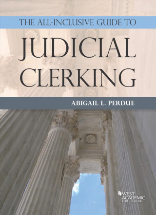 Book All-Inclusive Guide to Judicial Clerking Abigail Perdue