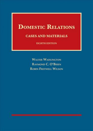 Kniha Domestic Relations, Cases and Materials Walter Wadlington