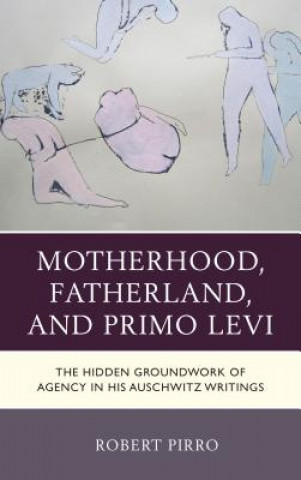 Kniha Motherhood, Fatherland, and Primo Levi Robert Pirro