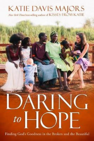 Kniha Daring to Hope Katie Davis Majors