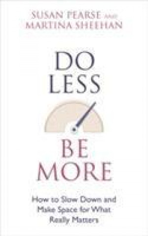 Book Do Less Be More Susan Pearse