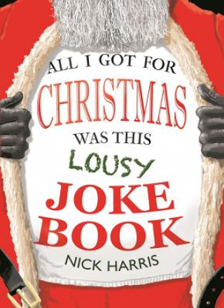 Kniha All I Got for Christmas Was This Lousy Joke Book Nick Harris