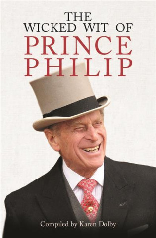 Kniha Wicked Wit of Prince Philip Karen Dolby