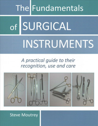 Kniha Fundamentals of SURGICAL INSTRUMENTS Steve Moutrey