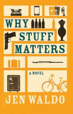 Książka Why Stuff Matters Jen Waldo