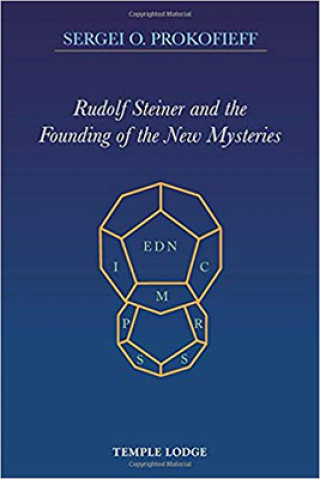 Book Rudolf Steiner and the Founding of the New Mysteries Sergei O. Prokofieff