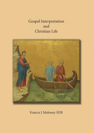 Knjiga Gospel Interpretation and Christian Life FRANK MOLONEY