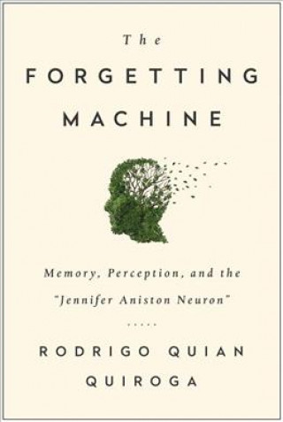 Könyv Forgetting Machine Rodrigo Quian Quiroga