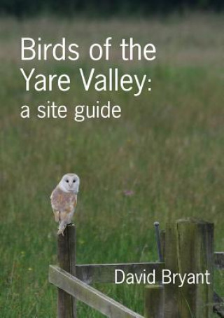 Book Birds of the Yare Valley DAVID BRYANT