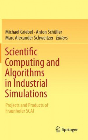 Książka Scientific Computing and Algorithms in Industrial Simulations Michael Griebel