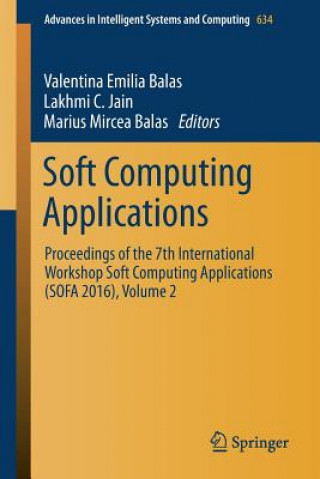 Knjiga Soft Computing Applications Valentina Emilia Balas