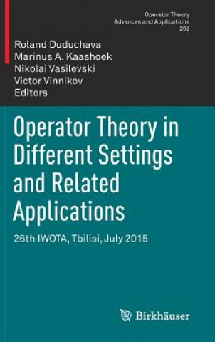 Kniha Operator Theory in Different Settings and Related Applications Roland Duduchava