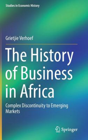 Kniha History of Business in Africa Grietjie Verhoef