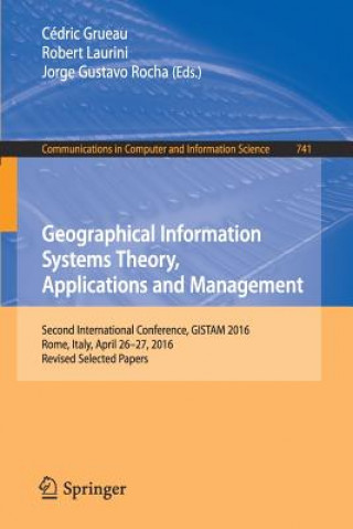 Carte Geographical Information Systems Theory, Applications and Management Cédric Grueau