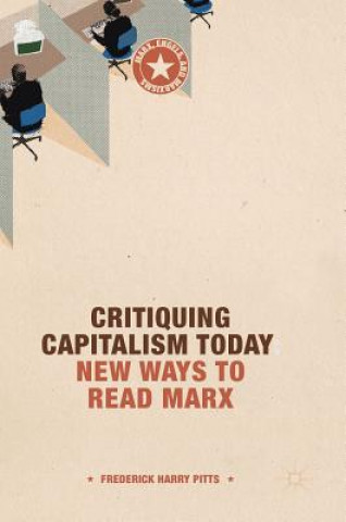 Knjiga Critiquing Capitalism Today Frederick Harry Pitts