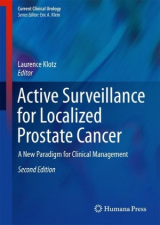 Kniha Active Surveillance for Localized Prostate Cancer Laurence Klotz