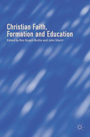 Carte Christian Faith, Formation and Education Ros Stuart-Buttle