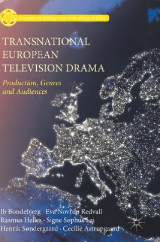 Kniha Transnational European Television Drama Ib Bondebjerg