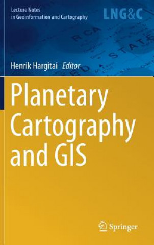 Kniha Planetary Cartography and GIS Henrik Hargitai