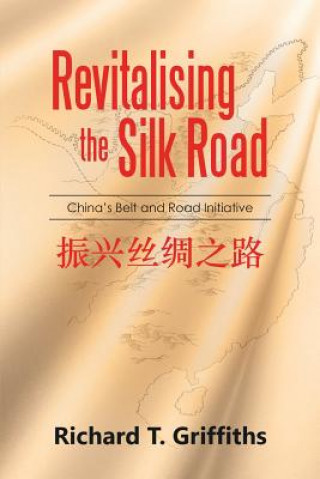 Buch Revitalising the Silk Road RICHARD T GRIFFITHS