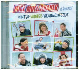 Audio Winter-Wunder-Weihnachtszeit, 1 Audio-CD Mike Müllerbauer