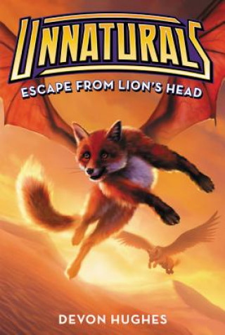 Kniha Unnaturals #2: Escape from Lion's Head Devon Hughes