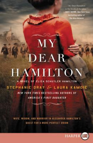 Könyv My Dear Hamilton: A Novel of Eliza Schuyler Hamilton Stephanie Dray