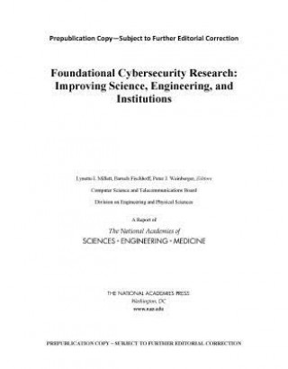 Kniha Foundational Cybersecurity Research: Improving Science, Engineering, and Institutions National Academies Of Sciences Engineeri