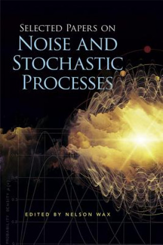 Książka Selected Papers on Noise and Stochastic Processes Nelson Wax