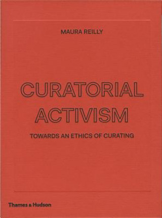 Книга Curatorial Activism Maura Reilly