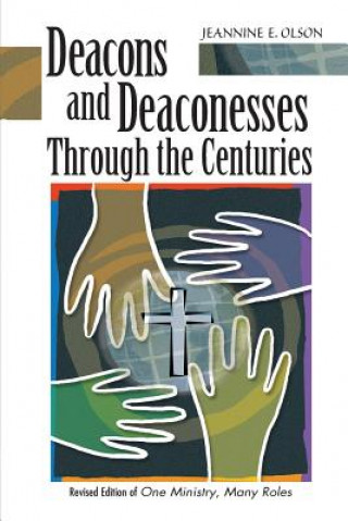 Kniha DEACONS & DEACONESSES THROUGH Jeannine E. Olson