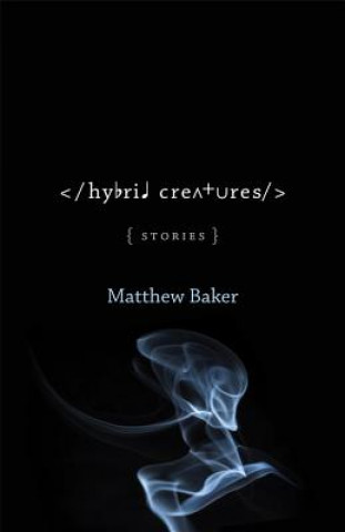 Книга Hybrid Creatures Matthew Baker