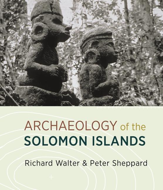 Kniha Archaeology of the Solomon Islands Richard Walter