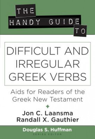 Carte Handy Guide to Difficult and Irregular Greek Verbs Jon C. Laansma