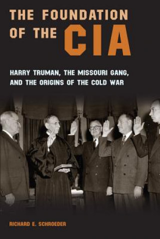 Book Foundation of the CIA Richard E. Schroeder