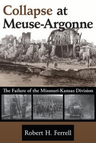 Kniha Collapse at Meuse-Argonne Robert H. Ferrell